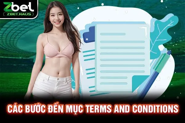 Các bước đến mục Terms and Conditions Các bước đến mục Terms and Conditions