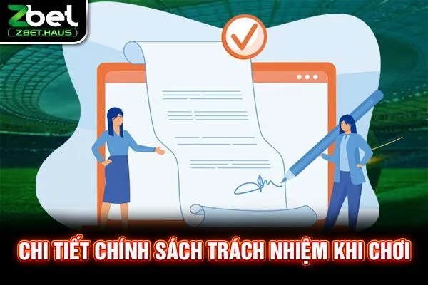Chi tiết chính sách trách nhiệm khi chơi Chi tiết chính sách trách nhiệm khi chơi