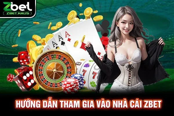 Hướng dẫn tham gia vào nhà cái Zbet