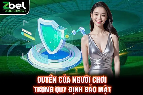 Quyền của người chơi trong quy định bảo mật Quyền của người chơi trong quy định bảo mật