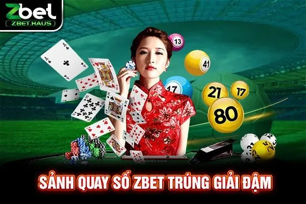 Sảnh quay số Zbet trúng giải đậm