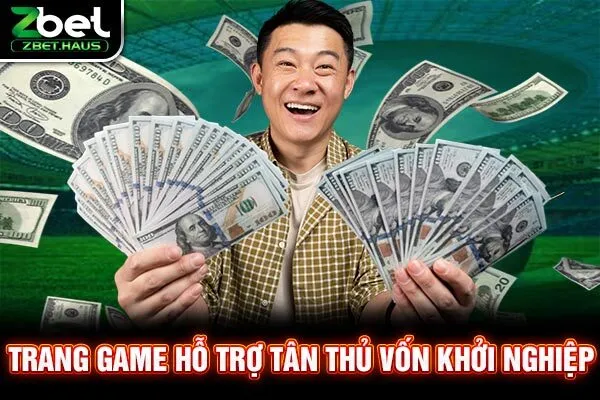 Trang game hỗ trợ tân thủ vốn khởi nghiệp